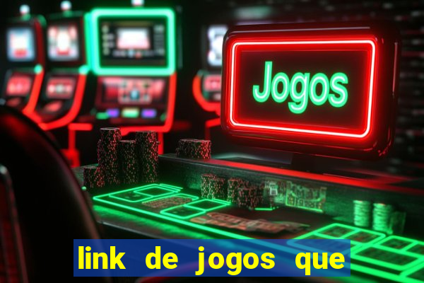 link de jogos que ganha dinheiro